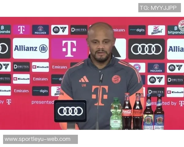 孔帕尼谈诺伊尔出征科隆的决定强调首发位置没有绝对保障